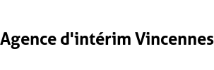 Agence d'intérim Vincennes